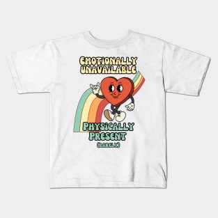 Emotionally unavailable, physically present - Retro Heart Humor Kids T-Shirt